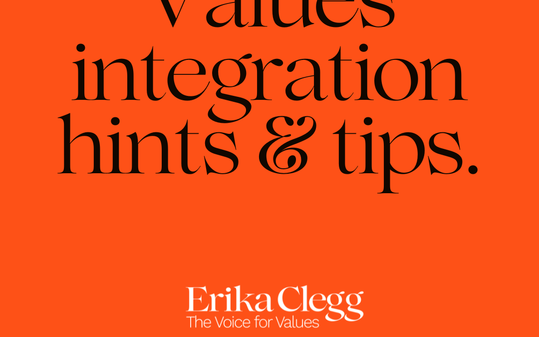 Integrate your values: hints and tips to start you off.
